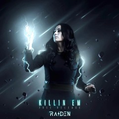 RAIDEN - KILLIN EM (EXTENDED MIX)FREE RELEASE