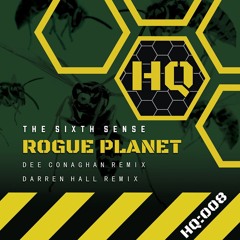 The Sixth Sense - Rogue Planet (Dee Conaghan Remix) HQ Recordings Out Now