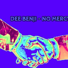 No Mercy - Dee Benji