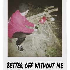 better off without me feat. promnight (prod. dead spyro)