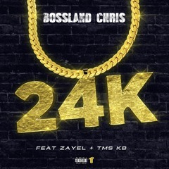 Bossland Chris ft. Zayel & TMS KB - 24K [Thizzler Exclusive]