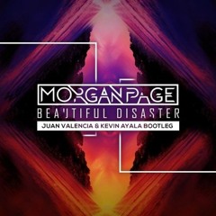 Morgan Page - Beautiful Disaster (Juan Valencia & Kevin Ayala Bootleg)