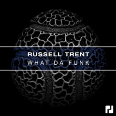 Russell Trent - What Da Funk