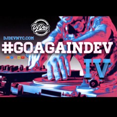 DJ Dev NYC - #GOAGAINDEV 4 (100% CLEAN)