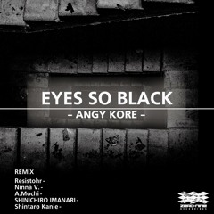 AnGy KoRe - Eyes So Black (A. Mochi Remix)