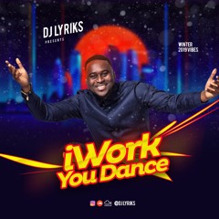 iWork You Dance [Winter 2019 Vibes]
