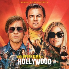 Once Upon A Time In Hollywood.