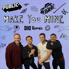 Make You Mine - PUBLIC Remix Ft. SeeS