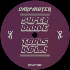Carpainter - SUPER DANCE TOOLS Vol.1 [Official Teaser]