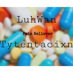 Pain Reliever Ft Tytentacixn
