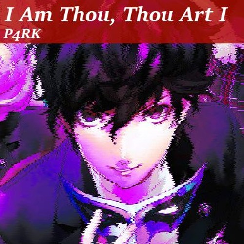 Stream I Am Thou Thou Art I By P4rk Listen Online For Free On Soundcloud Stream I Am Thou Thou Art I By P4rk Listen Online For Free On Soundcloud