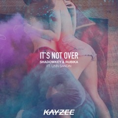It's Not Over (KAYZEE Remix)