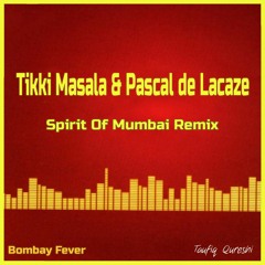 Tikki Masala & Pascal De Lacaze – Spirit Of Mumbai Remix