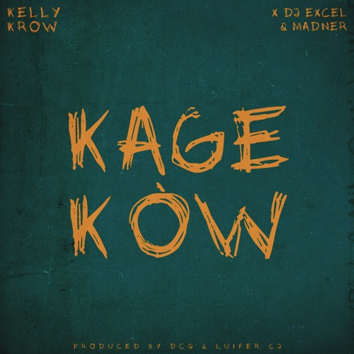 Kage Kòw Feat. Dj Excel & Madner (Produced by DCQ & Luifer CJ)