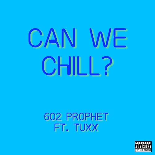 Can We Chill? Ft. Tuxx (Prod. By @ITZSPVCEMAN)