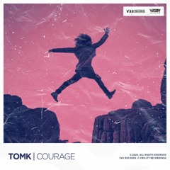 TOMK - Courage (Radio Edit) [VXII x VR]