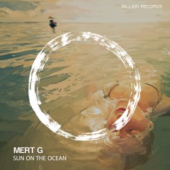 Mert G - Sun On The Ocean | Free Download |