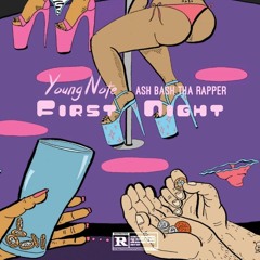 Young Note ft Ash Bash -First Night