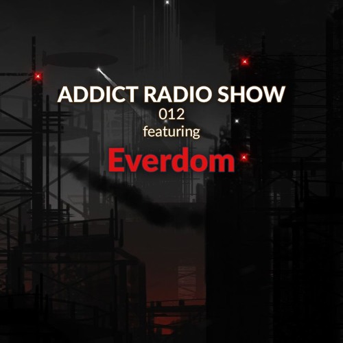 ARS012 - Addict Radio Show - Everdom