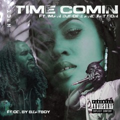 Time Comin ft. Iman Europe and Fat Ron (prod. by BeatBoy)
