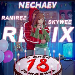NECHAEV - 18 (Ramirez & Skywee Radio Edit) [Free Download]