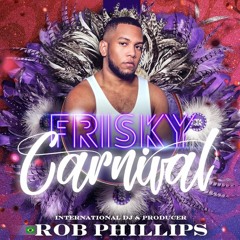 ROB PHILLIPS • Frisky Carnival New York (Promo Podcast)