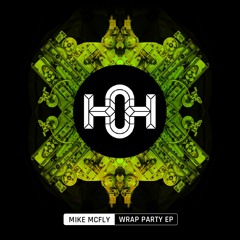 Mike McFly - Wrap Party [House of Hustle]