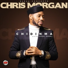 Chris Morgan - Chidinma (prod Israel Dammy)