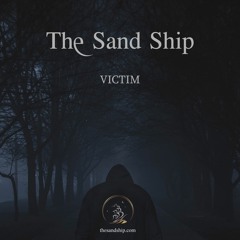 The Sand Ship - Victim