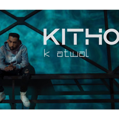 Kitho (The PropheC) | K Atwal