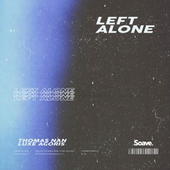 Thomas Nan & Luxe Agoris - Left Alone