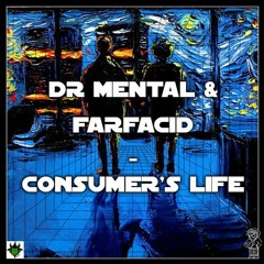 Dr Mental & Farfacid - Consumer's Life