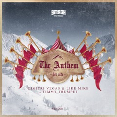 Dimitri Vegas & Like Mike Vs. Timmy Trumpet - The Anthem (Der Alte)