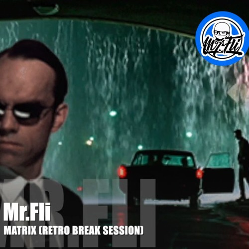 Mr Fli - Matrix (Retro Session)