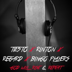 TIESTO X RINTON X REGARD X BINGO PLAYERS - GOD WILL RISE & REPEAT