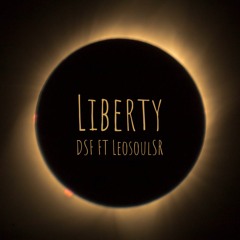 DSF Featuring LeosoulSR- Liberty