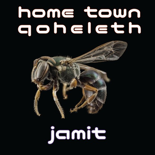 Jamit - Home Town Qoheleth