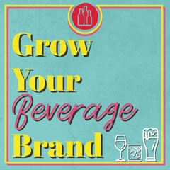 Grow Your Beverage Brand