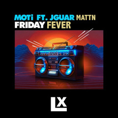 Friday Fever (LX Remix)