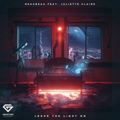 ReauBeau feat. Juliette Claire - Leave The Light On