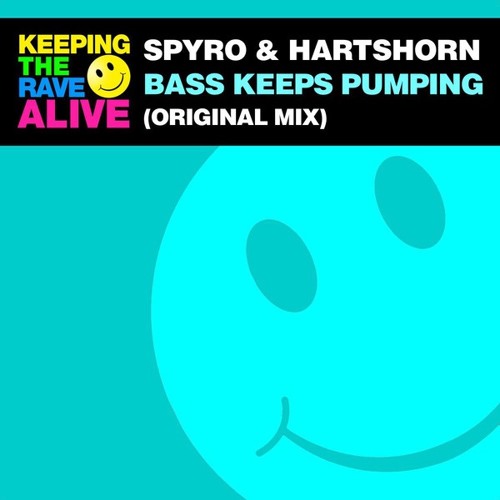 Spyro & Hartshorn - Bass Keeps Pumping