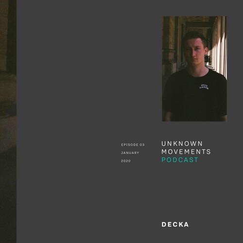 Unknown Movements podcast 03 - Decka