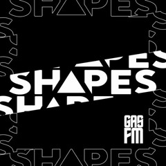 Shapes Presents GAS FM - Episode 1