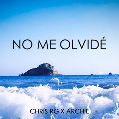 Chris RG - No Me Olvidé ft. Archie