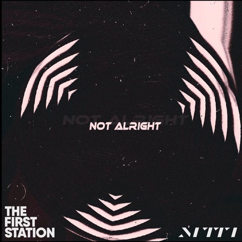 The FirstStation&MITTI-Not Alright