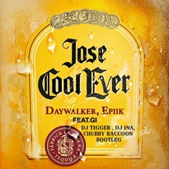 Daywalker, Epiik - Jose Cool Ever (DJ Tigger, DJ Ina, Chubby Raccoon Bootleg) Free DL Available!!
