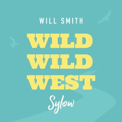Will Smith - Wild Wild West (Sylow Radio Remix) FREE DOWNLOAD