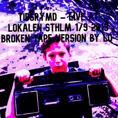 Tidsrymd - Live at Lokalen Sthlm 1/9 2019 - Broken tape version by LO