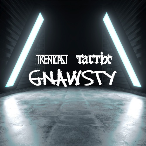 Trentcast x Tactix - Gnawsty (Free)