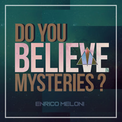 Enrico Meloni - Do You Believe in Mysteries? (Original Mix)